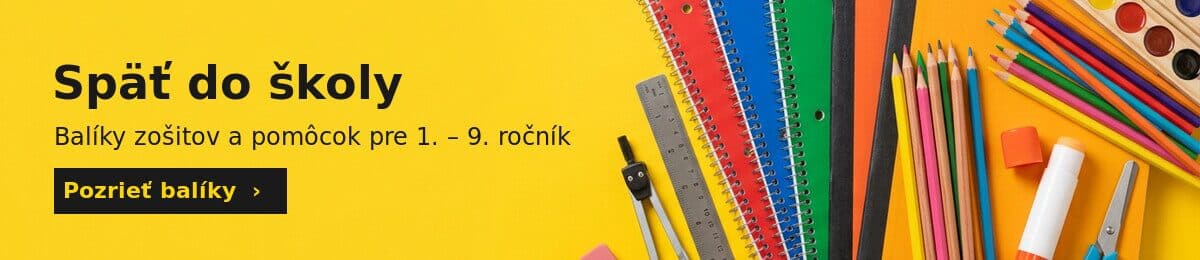 Späť do školy — balíky zošitov a pomôcok pre 1. až 9. ročník